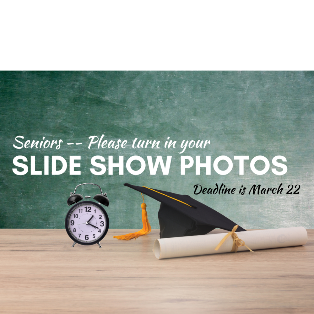Slide show pictures needed from seniors